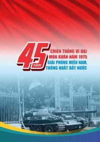 Kỷ niệm 45 năm ngày giải phóng hoàn toàn miền nam, thống nhất đất nước (30/4/1975-30/4/2020)