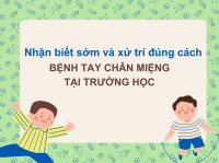 Nhận biết sớm và xử trí đúng cách bệnh tay chân miệng tại trường học